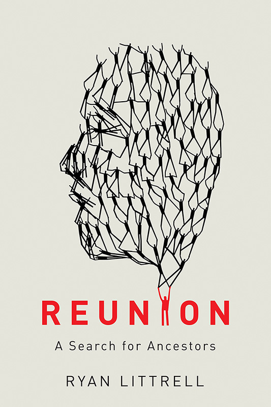 Reunion: A Search for Ancestors by Ryan Littrell